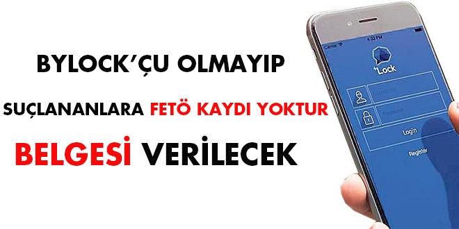 Bylock'u olmayp sulananlara 'FET kayd yoktur belgesi' verilecek