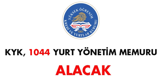 KYK, 1044 yurt ynetim memuru alacak