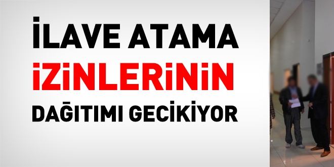 lave atama izinlerinin datm gecikti