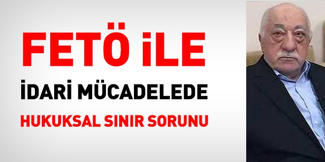 FET ile idari mcadelede hukuksal snr sorunu