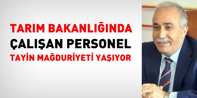 Tarm Bakanlnda alan personel tayin maduriyeti yayor