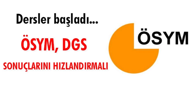 Dersler balad... SYM, DGS sonularn hzlandrmal