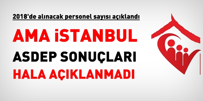 stanbul ASDEP sonular hala aklanmad