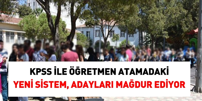 KPSS ile retmen atamadaki yeni sistem, adaylar madur ediyor