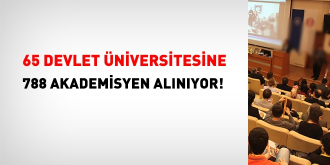 65 Devlet niversitesine 788 akademisyen alnyor!