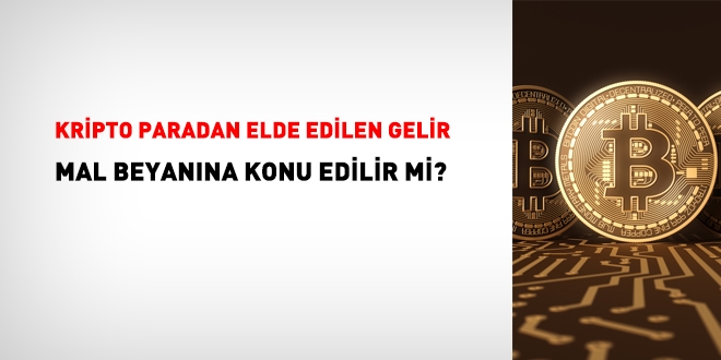 Kripto paradan elde edilen gelir beyan edilir mi?