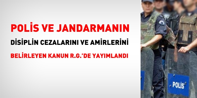 Polis ve jandarmann, disiplin cezalarn dzenleyen Kanun, Resmi Gazetede yaymland