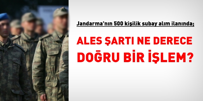 Jandarma'nn subay almnda, ALES sorunu!