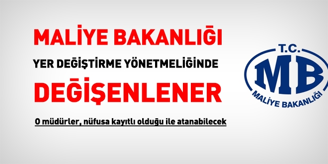 Maliye Bakanl yer deitirme ynetmeliinde deienler