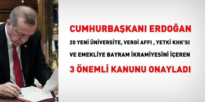 Erdoan'dan, 20 niversite ve ikramiye kanununa onay