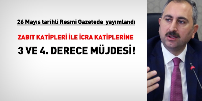 Zabt katipleri ve icra katiplerine 3 ve 4. derece mjdesi!