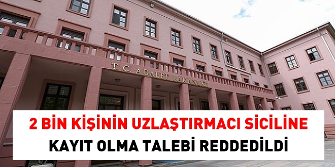 2 bin kiinin, 'uzlatrmac' olma talebi reddedildi.