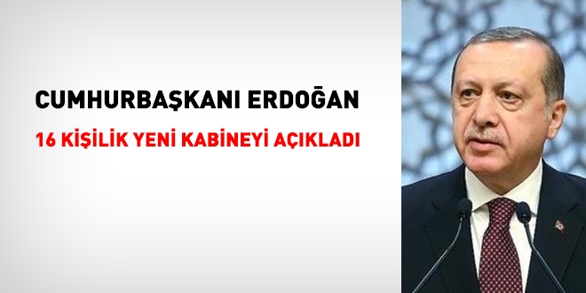 Cumhurbakan Erdoan, 16 kiilik yeni kabineyi aklad. te liste..