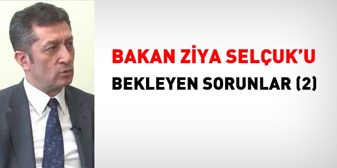 MEB Bakan Ziya Seluk'u Bekleyen Sorunlar- 2