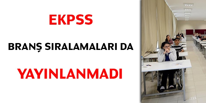 EKPSS bran sralamalar da yaymlanmad