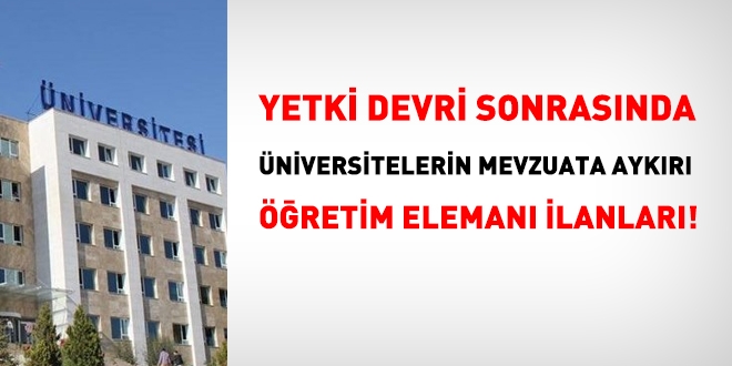 Yetki devri sonrasnda niversitelerin mevzuata aykr ilanlar