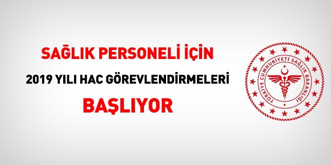 Salk Personeli iin 2019 yl Hac Grevlendirmeleri balyor