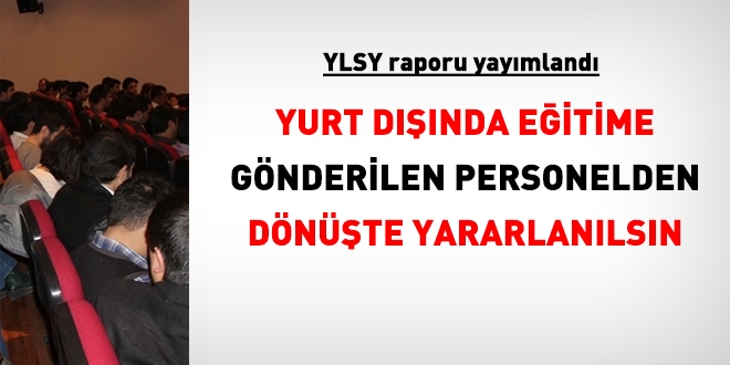 YLSY kapsamnda yurtdna eitime gnderilen personelden yararlanlsn!