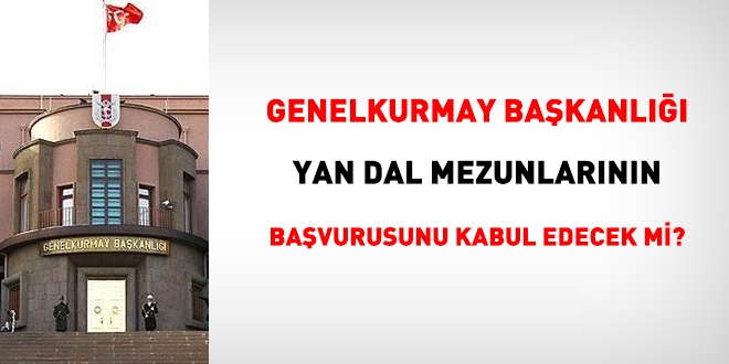 Genelkurmay Bakanl, yandal mezunlarnn bavurusunu kabul edecek mi?