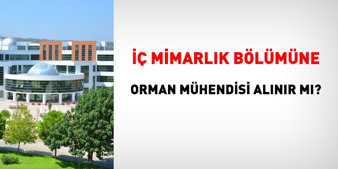  mimarlk blmne orman mhendisi alnabilir mi?