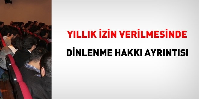 Yllk izin verilmesinde dinlenme hakk ayrnts