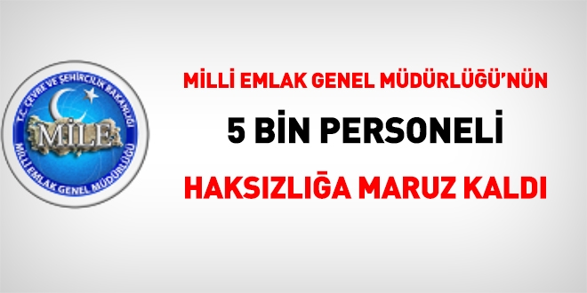 Milli Emlak Mdrl'nn 5 bin personeli hakszla urad