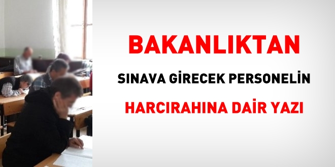 Bakanlktan snava girecek personelin harcrahna dair yaz