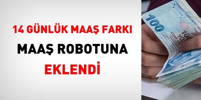 14 Gunluk Maas Farki Memurlar Net Maas Robotuna Eklendi