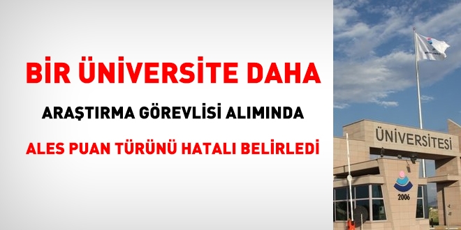 Bir niversite daha aratrma grevlisi almnda ALES puan trn hatal belirledi