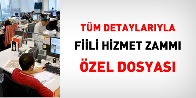 Detaylaryla fiili hizmet sresi zamm zel Dosyas