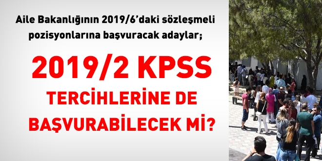 Aile Bakanlnn szlemeli ilanna bavuracak adaylar, 2019/2 KPSS'de tercih yapabilecek mi?