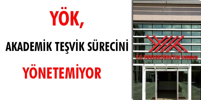 YK, akademik tevik srecini ynetemiyor