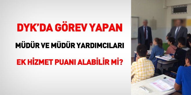 DYK'da grev yapan mdr ve mdr yardmclar ek hizmet puan alabilir mi?