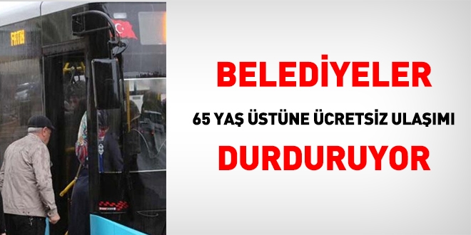 Belediyeler, 65 ya stne cretsiz ulam durduruyor