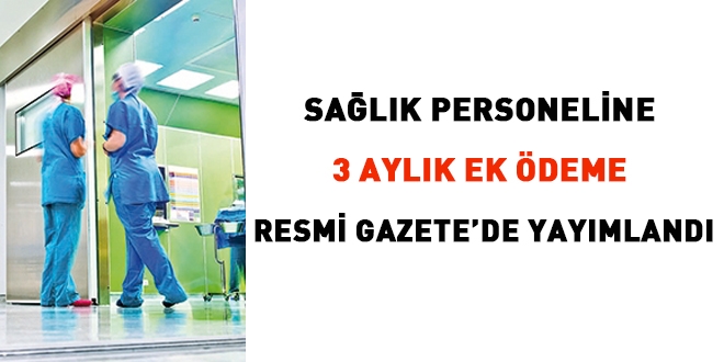 Salk personeline 3 aylk ek deme, Resmi Gazetede yaymland