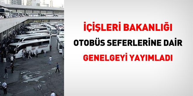 ileri Bakanl, otobs seferlerine dair genelgeyi yaymlad