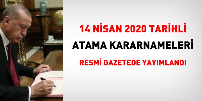 14 Nisan 2020 tarihli atama kararnamesi yaymland