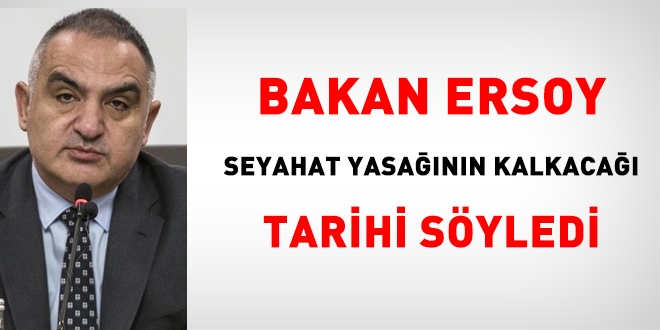 Turizm Bakan, seyahat yasann kalkaca tarihi syledi