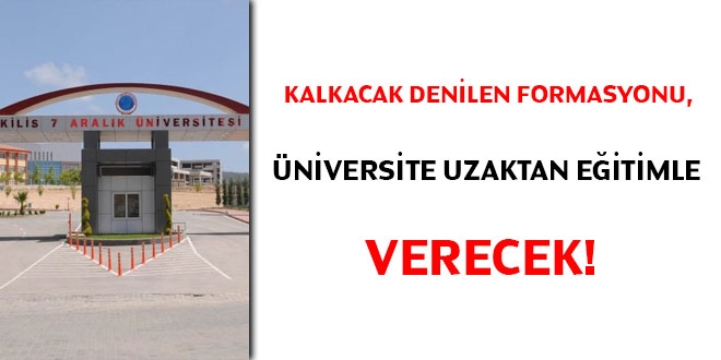 Kalkacak denilen formasyonu, niversite uzaktan eitimle verecek!