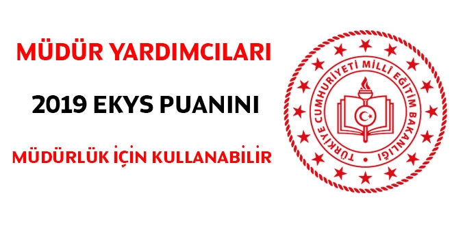 Mdr yardmclar 2019 EKYS puann mdrlk iin kullanabilir