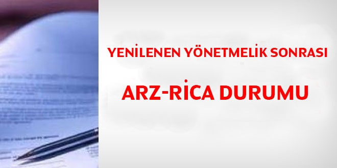 Yenilenen ynetmelik sonras arz-rica durumu