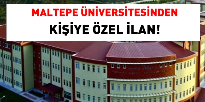 Maltepe niversitesinden kiiye zel ilan!