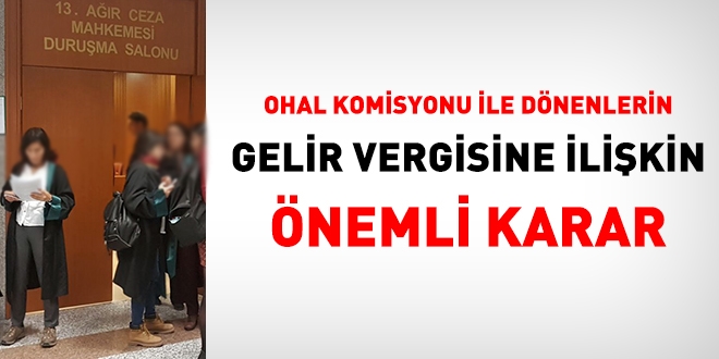 OHAL Komisyonu ile dnenlerin gelir vergisine ilikin nemli karar