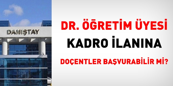 Doktor retim yesi kadrosuna doentler bavurabilir mi?