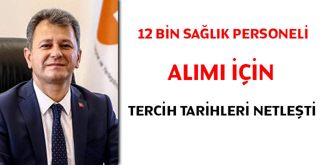 12 bin salk personeli alm iin tercih tarihleri netleti