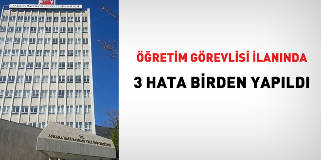 Ankara Hac Bayram Veli niversitesi retim grevlisi alm ilannda 3 hata birden yapt