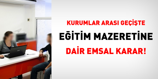 Kurumlar aras geite eitim mazeretine dair emsal karar!