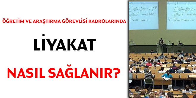 retim ve aratrma grevlisi kadrolarnda liyakat nasl salanr?