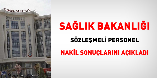 Salk Bakanl, szlemeli personelin nakil sonularn aklad