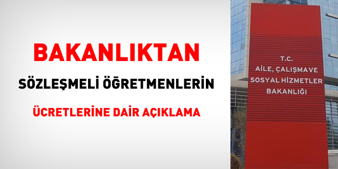 Aile, alma ve Sosyal Hizmetler Bakanlndan ek ders cretlerine dair aklama